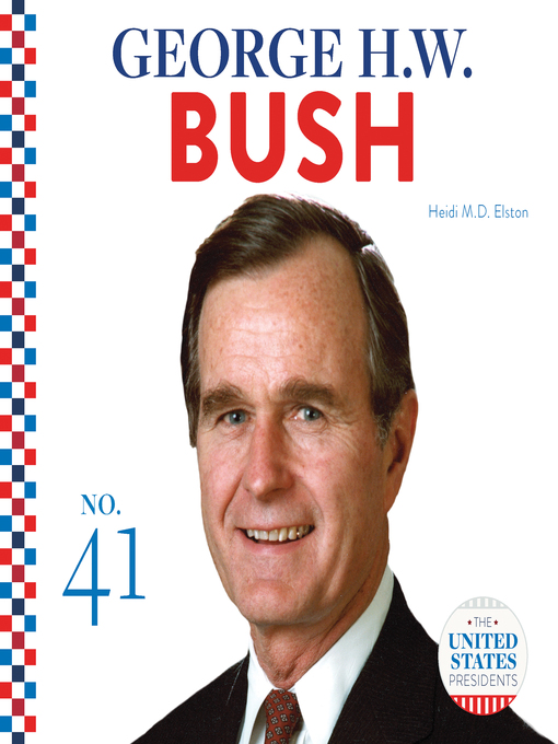 Title details for George H.W. Bush by Heidi M.D. Elston - Available